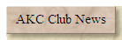 AKC Club News