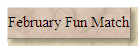 February Fun Match