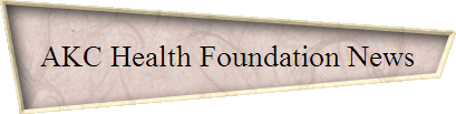 AKC Health Foundation News