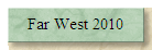 Far West 2010